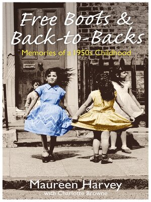 cover image of Free Boots & Back to Backs--Memories of a 1950's Childhood